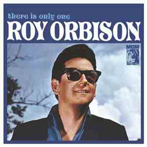 Roy Orbison - There Is Only One Roy Orbison