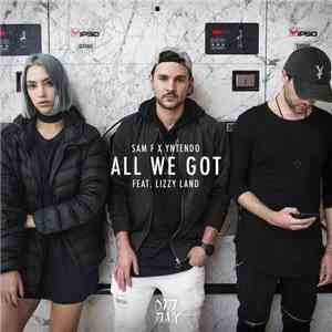 Sam F X Yntendo Feat. Lizzy Land - All We Got
