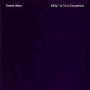 Simple Minds - Reel To Real Cacophony.