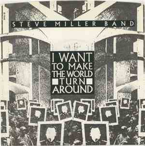 Steve Miller Band - I Want To Make The World Turn Around