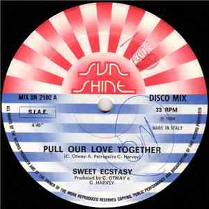 Sweet Ecstasy - Pull Our Love Together