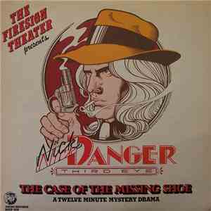 The Firesign Theatre - Nick Danger: The Case Of The Missing Shoe