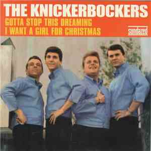 The Knickerbockers - Gotta Stop This Dreaming / I Want A Girl For Christmas