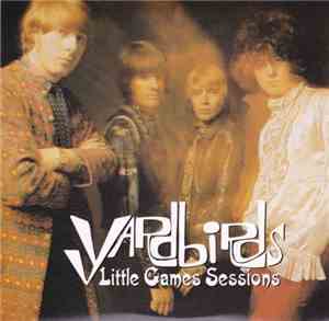 The Yardbirds - Little Games Sessions
