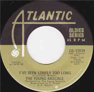 The Young Rascals / The Rascals - I've Been Lonely Too Long / A Beautiful M ...