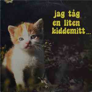 Various - Jag Tåg En Liten Kiddemitt...