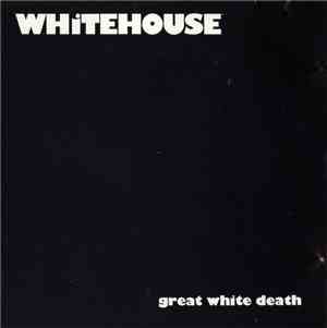 Whitehouse - Great White Death