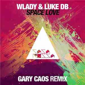 Wlady  & Luke DB - Space Love (Gary Caos Remix)
