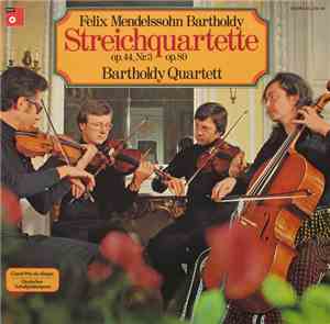 Bartholdy Quartett - Felix Mendelssohn-Bartholdy - Streichquartette Op. 44  ...