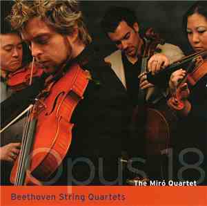 Beethoven, The Miró Quartet - Beethoven String Quartets Opus 18