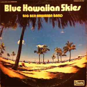 Big Ben Hawaiian Band With The Mike Sammes Singers - Blue Hawaiian Skies