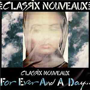 Classix Nouveaux - Forever And A Day