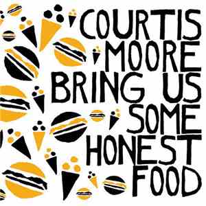 Courtis, Moore - Bring Us Some Honest Food