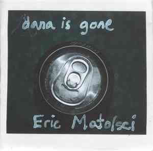 Dana Is Gone / Eric Matolsci - Split