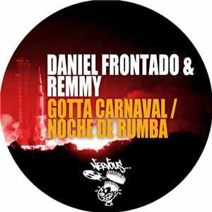Daniel Frontado & Remmy - Gotta Carnaval / Noche De Rumba