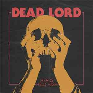 Dead Lord - Heads Held High