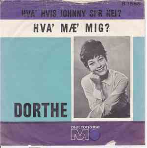 Dorthe - Hva' Hvis Johnny Si'r Nej?