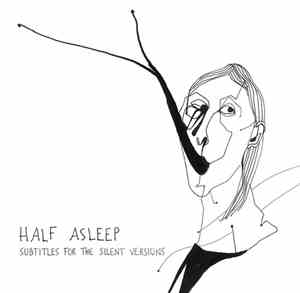 Half Asleep - Subtitles For The Silent Versions