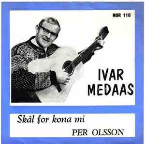 Ivar Medaas - Skål For Kona Mi / Per Olsson