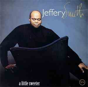 Jeffery Smith  - A Little Sweeter