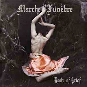 Marche Funèbre - Roots Of Grief