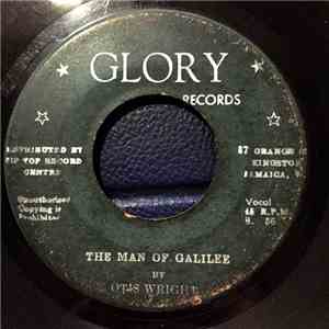 Otis Wright - The Man Of Galilee / Take Up The Cross