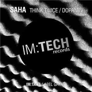 Saha - Think Twice / Dopamin