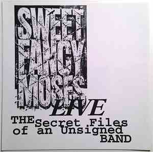 Sweet Fancy Moses - Live (The Secret Files Of An Unsigned Band)