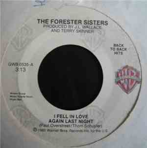 The Forester Sisters - I Fell In Love Again Last Night