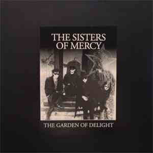 The Sisters Of Mercy - The Garden Of Delight