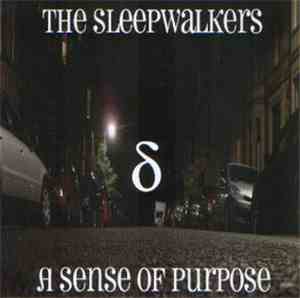 The Sleepwalkers  - A Sense Of Purpose