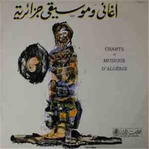Various - أغاني وموسيقى جزائرية = Chants Et Musique D'Algérie