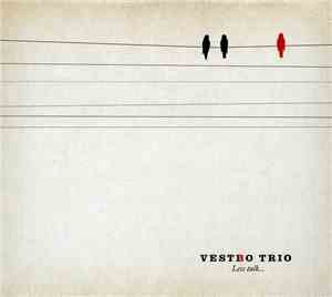 Vestbo Trio - Less Talk...
