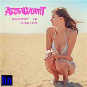Astral Vomit - Summer Is Coming