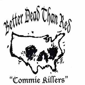 Better Dead Than Red - Commie Killers
