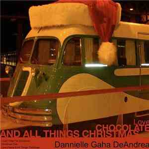 Dannielle Gaha DeAndrea - Love, Chocolate & All Things Christmas