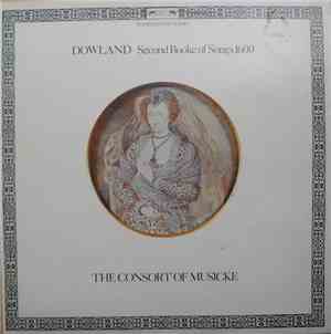 Dowland, The Consort Of Musicke - Second Booke Of Songs 1600