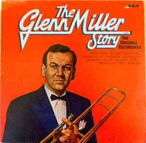Glenn Miller - The Glenn Miller Story, Volume 1 (The Original Recordings)