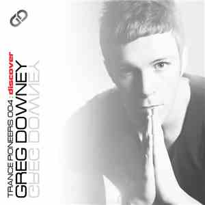 Greg Downey - Trance Pioneers 004