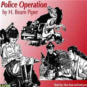 H. Beam Piper - Police Operation