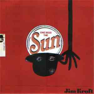Jim Kroft - One Sees The Sun