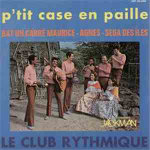 Le Club Rythmique - P'tit Case En Paille