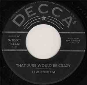 Lew Conetta - That Sure Would Be Crazy / Holler 