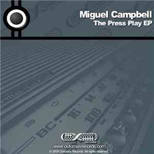 Miguel Campbell - The Press Play EP