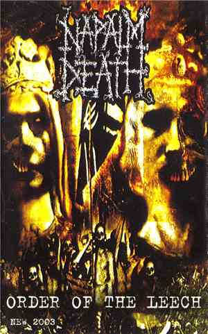 Napalm Death - Order Of The Leech
