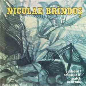 Nicolae Brînduș - Soliloque I / Soliloque IV / Match / Antifonia