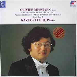 Olivier Messiaen, Kazuoki Fujii - La Fauvette Des Jardins - Ile De Feu I - ...