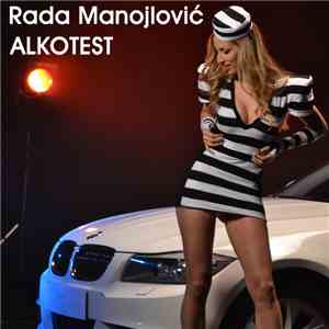 Rada Manojlović - Alkotest