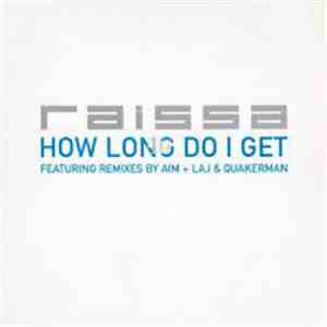 Raissa - How Long Do I Get?