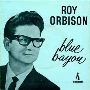 Roy Orbison - Blue Bayou